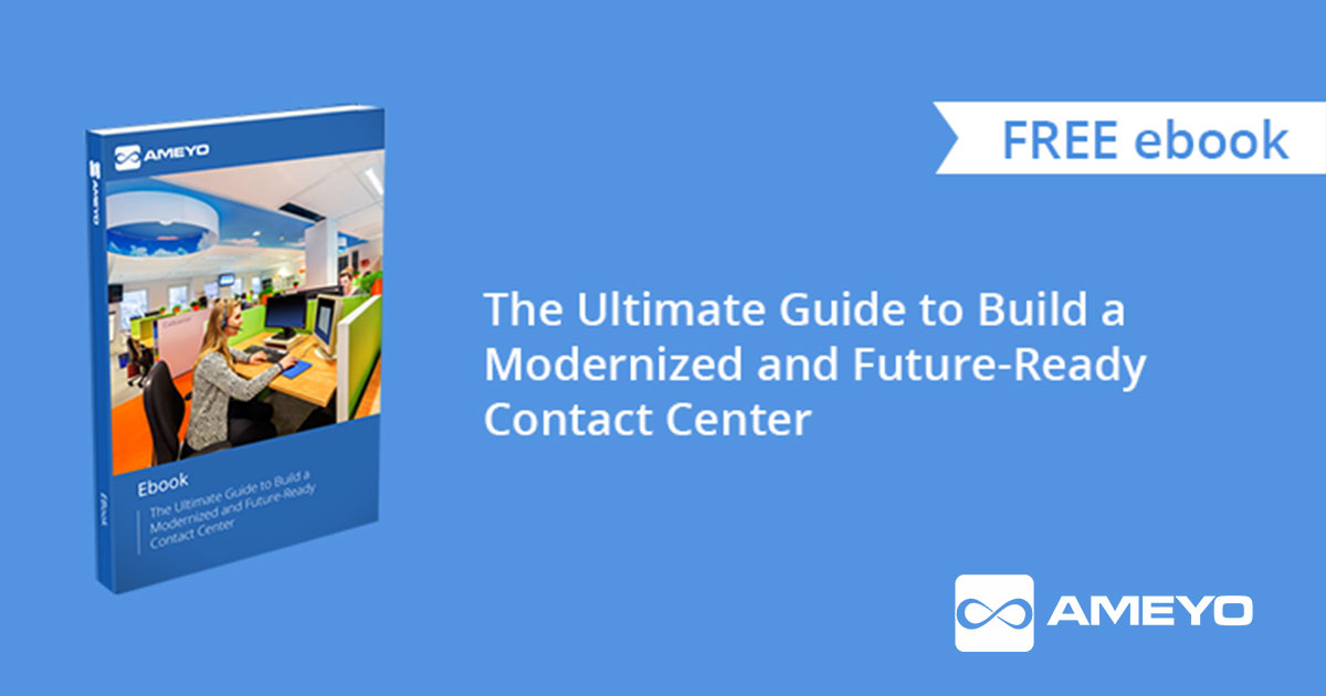 The Ultimate Guide to Build a Modernized and Future-Ready Contact Center [Free Ebook]