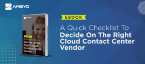 A-Quick-Checklist-To-Decide-on-the-Right-Cloud-Contact-Center-Vendor