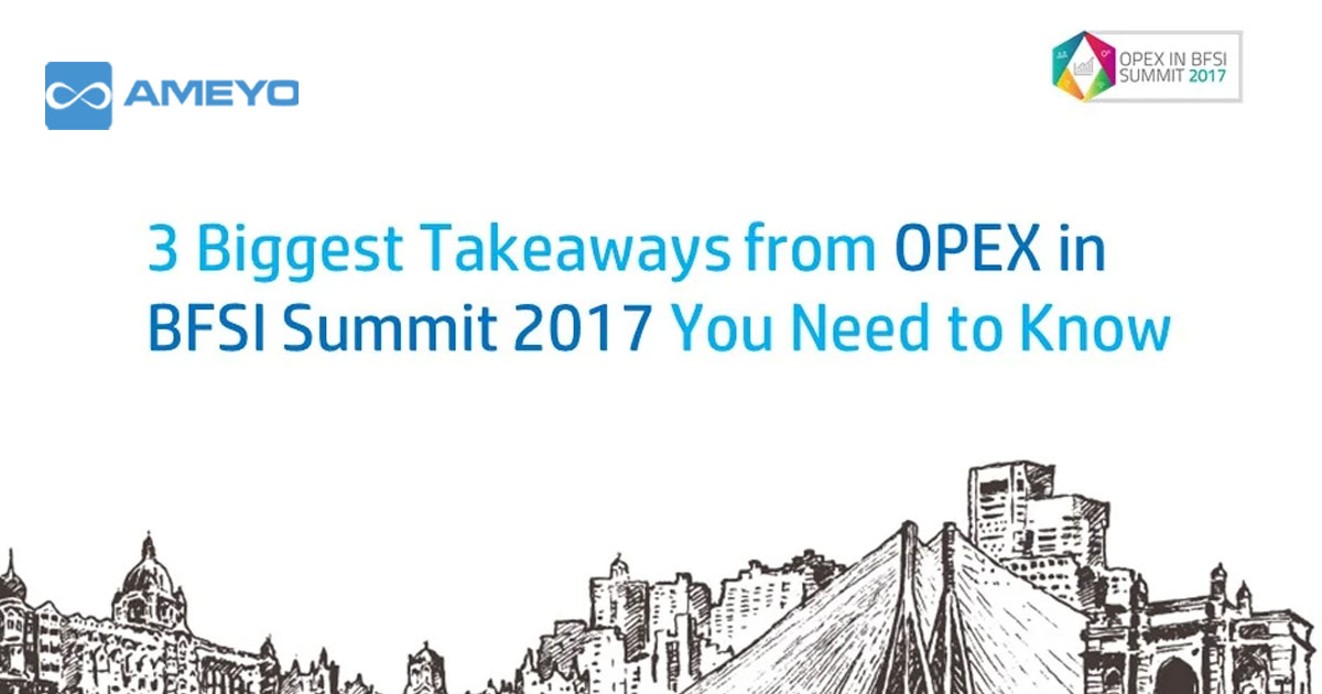 3 Biggest Takeaways from OPEX in BFSI Summit 2017 You Need to Know