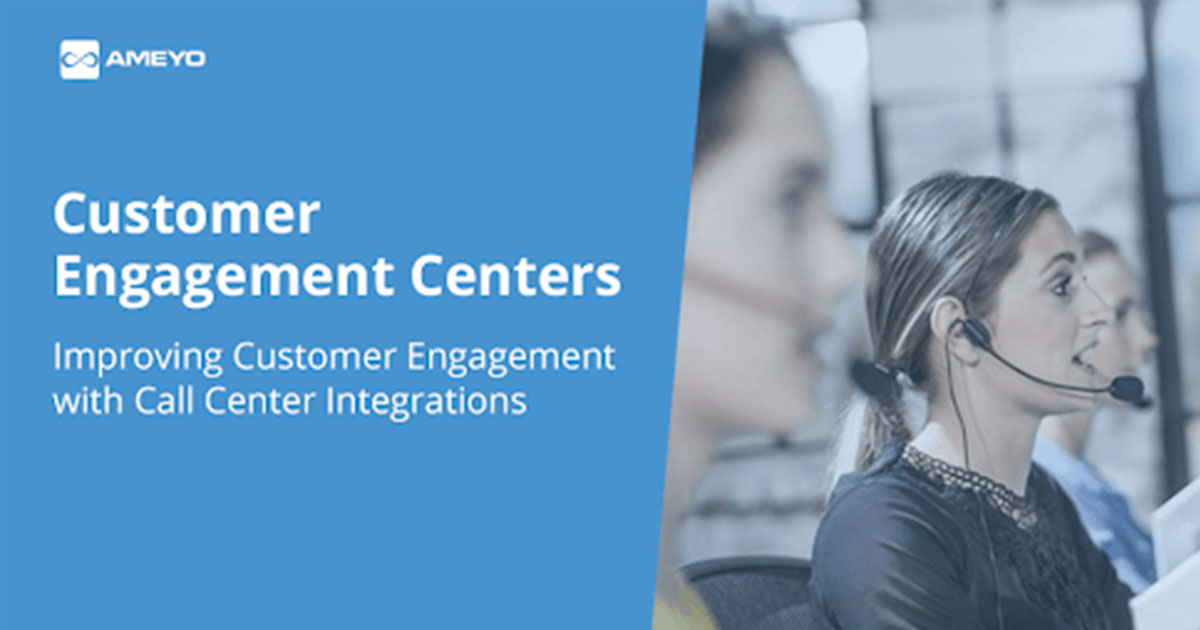 7 Ways to Improve Customer Engagement with Call Center Integrations - Ameyo