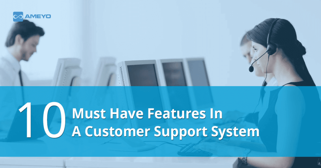 Features of Customer Support Software