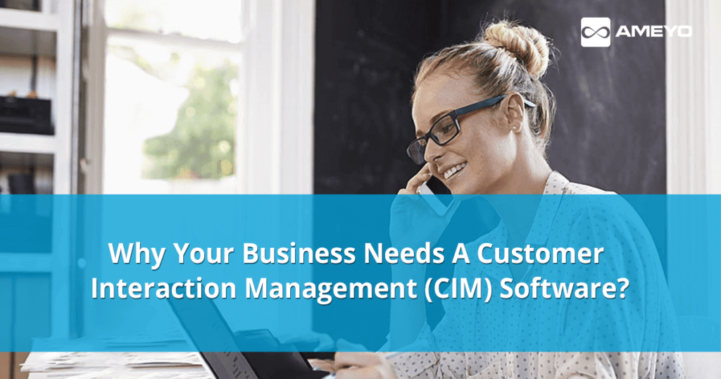 https://www.ameyo.com/resources/blog/why-your-business-needs-a-customer-interaction-management-software