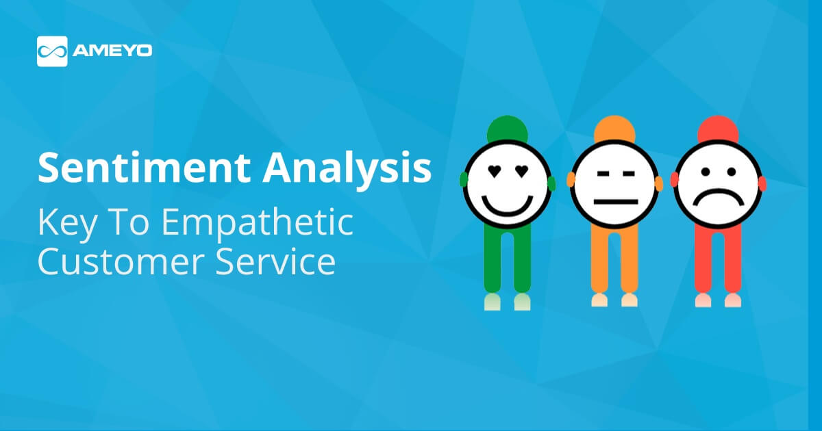 Sentiment Analysis : Key To Empathetic Customer Service