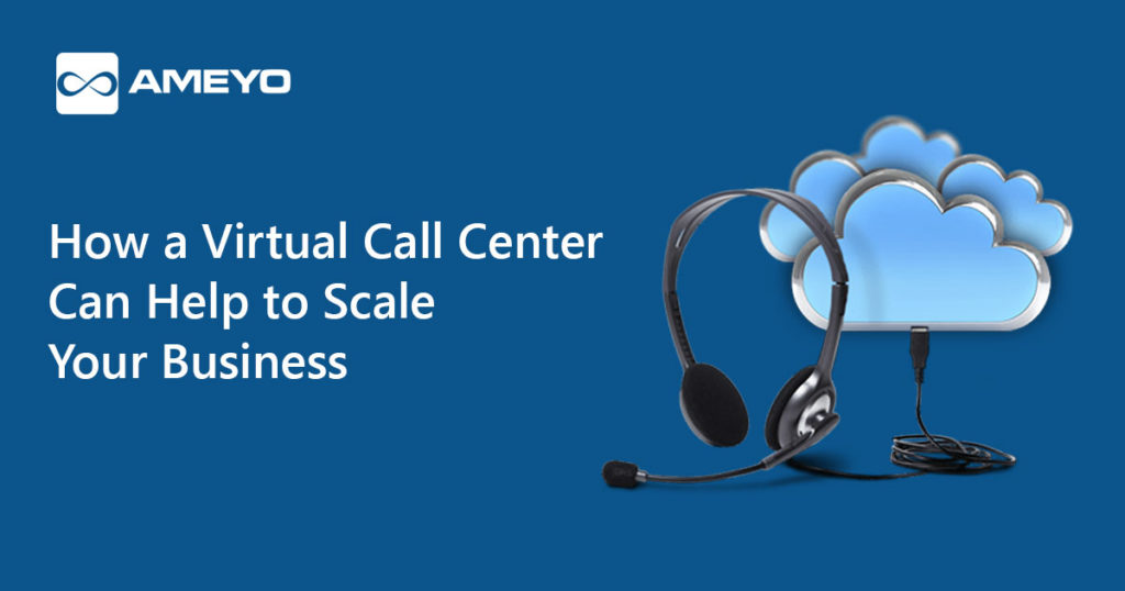 How a Virtual Call Center Can Help to Scale Your Business