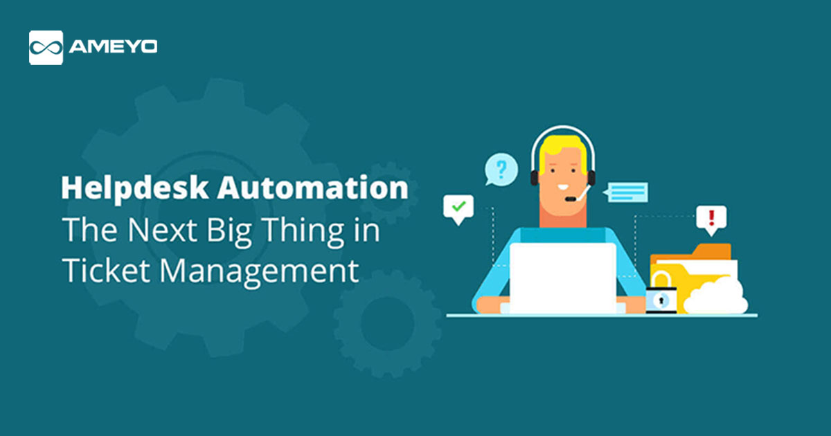 Helpdesk Automation: The Next Big Thing in Ticket Management