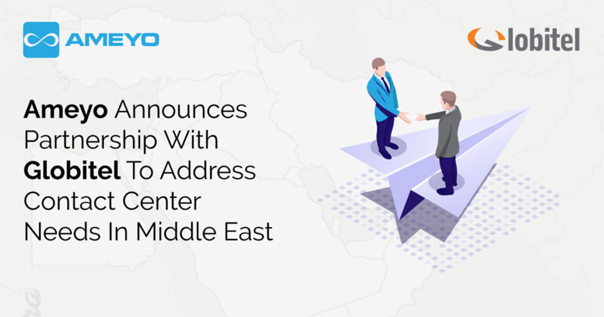 Ameyo Announces Partnership With Globitel To Address Contact Center Needs In Middle East