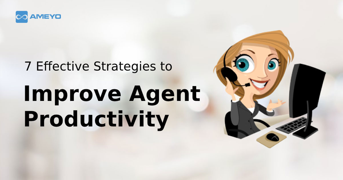 7-effective-strategies-to-improve-agent-productivity