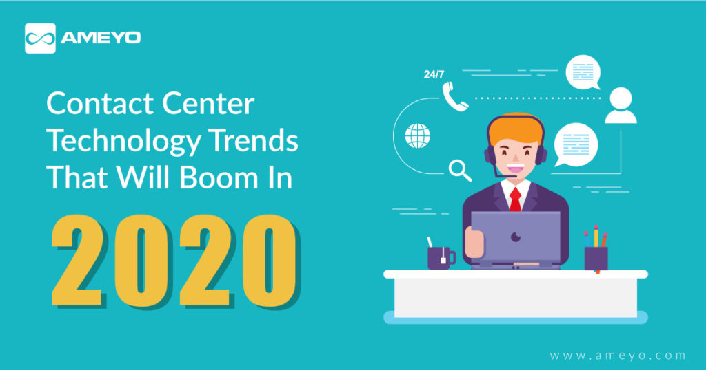 Contact Center Technology Trends That Will Boom In 2020