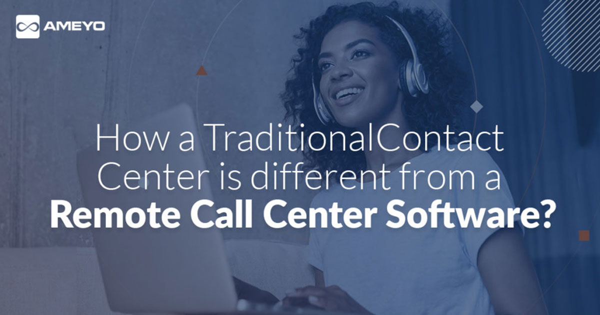 How a Traditional Cloud Contact Center is different from a  Remote Call Center Software?