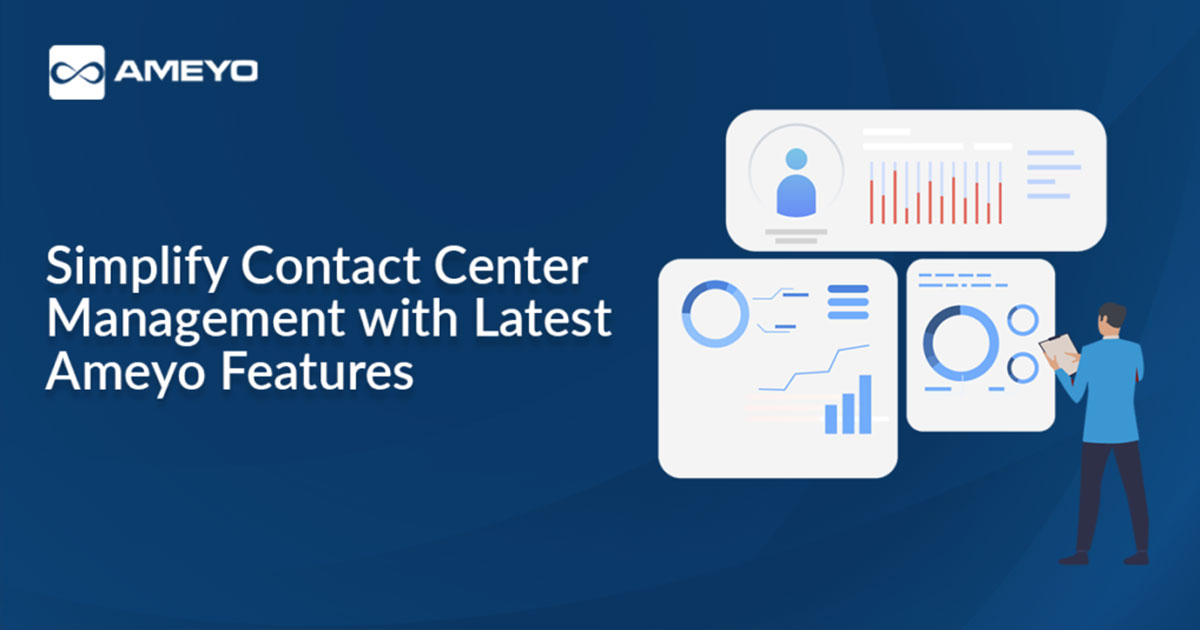 Simplify Contact Center Management with Latest Ameyo Features