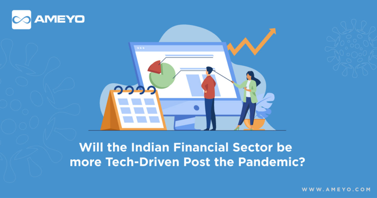 Will the Indian Financial Sector Be More Tech-driven Post The Pandemic?