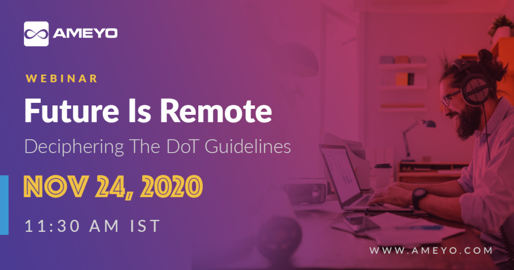 Future Is Remote: Deciphering The DoT Guidelines