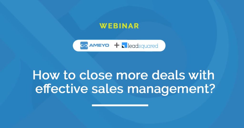 How to close more deals with effective sales management?