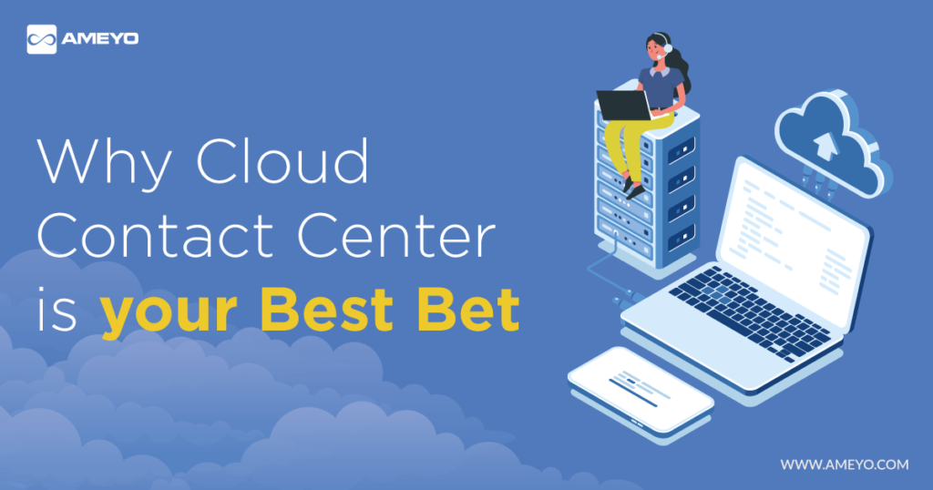 Why-Cloud-Contact-Center-is-your-Best-Bet-blog-img