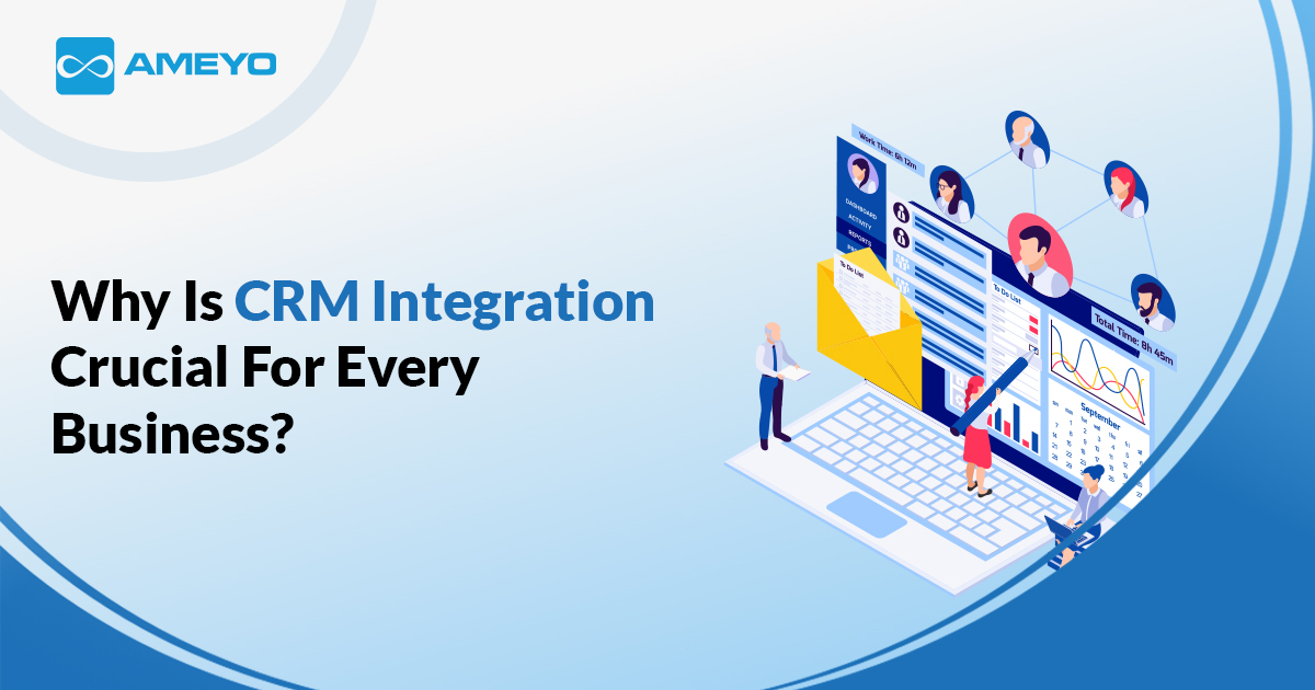 Why Is CRM Integration Crucial For Every Business?