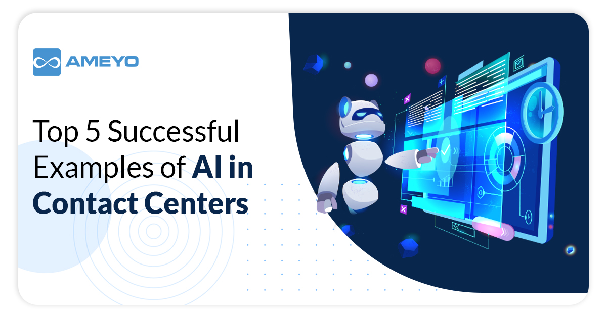 Top 5 Successful Examples of AI in Contact Centers