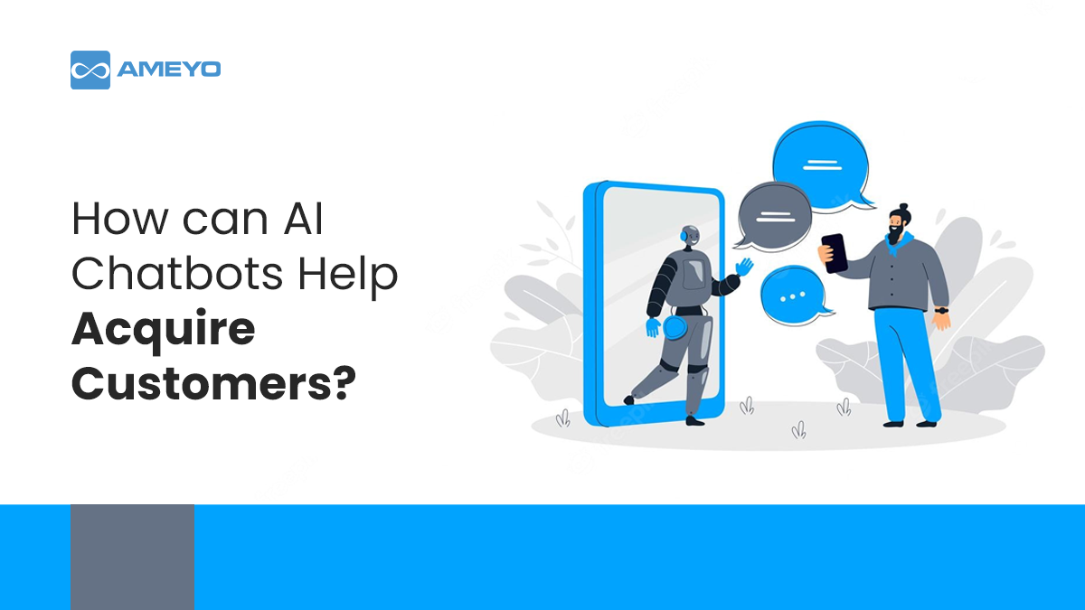 How can AI Chatbots Help Acquire Customers?