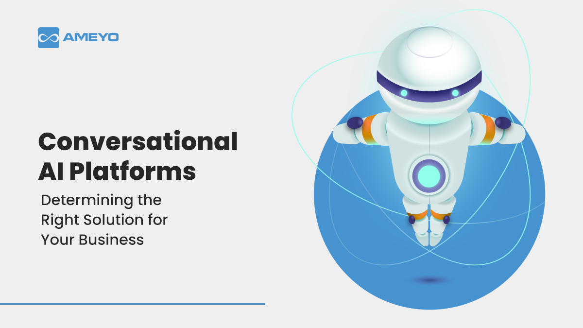 Conversational AI Platforms: Determining the Right Solution for Your Business