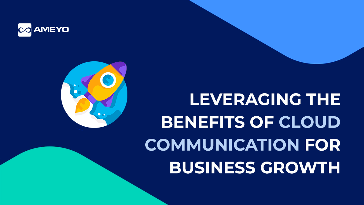 Leveraging The Benefits Of Cloud Communication For Business Growth￼