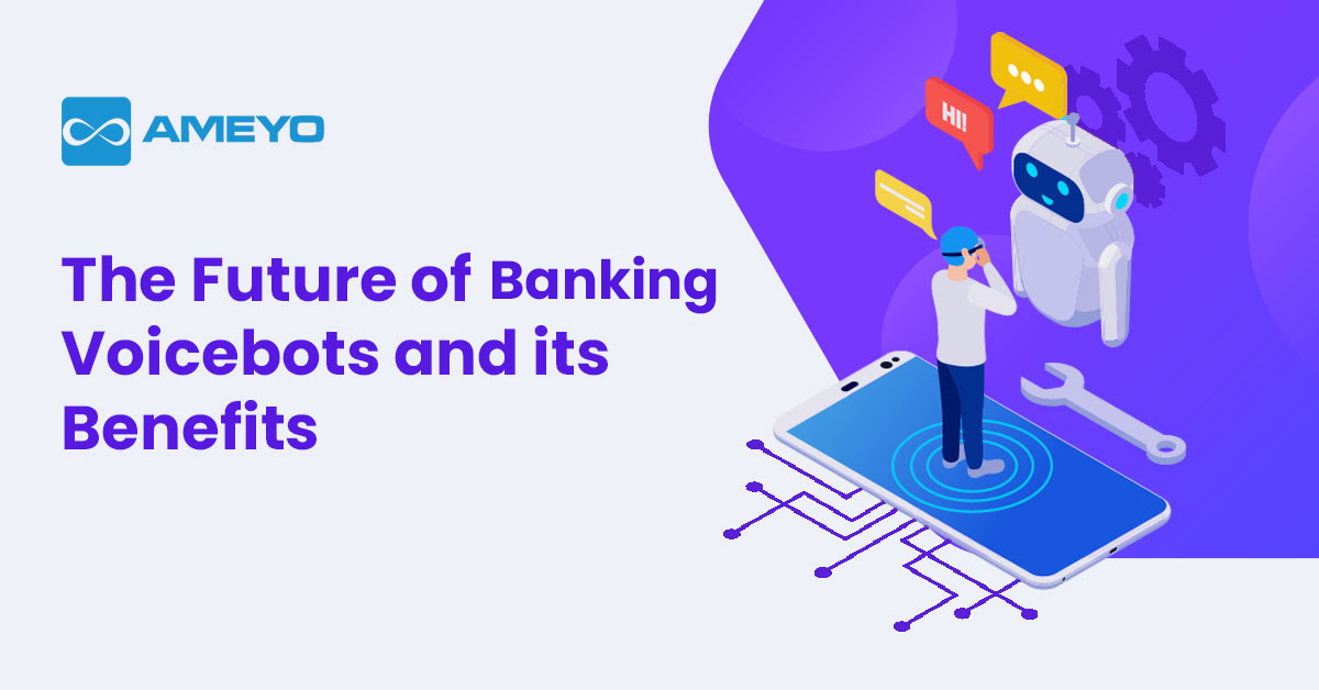 The Future of Banking: Voicebots & Its Benefits